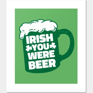 Irish You Were Beer Posters and Art